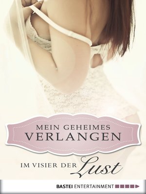 cover image of Im Visier der Lust--Mein geheimes Verlangen